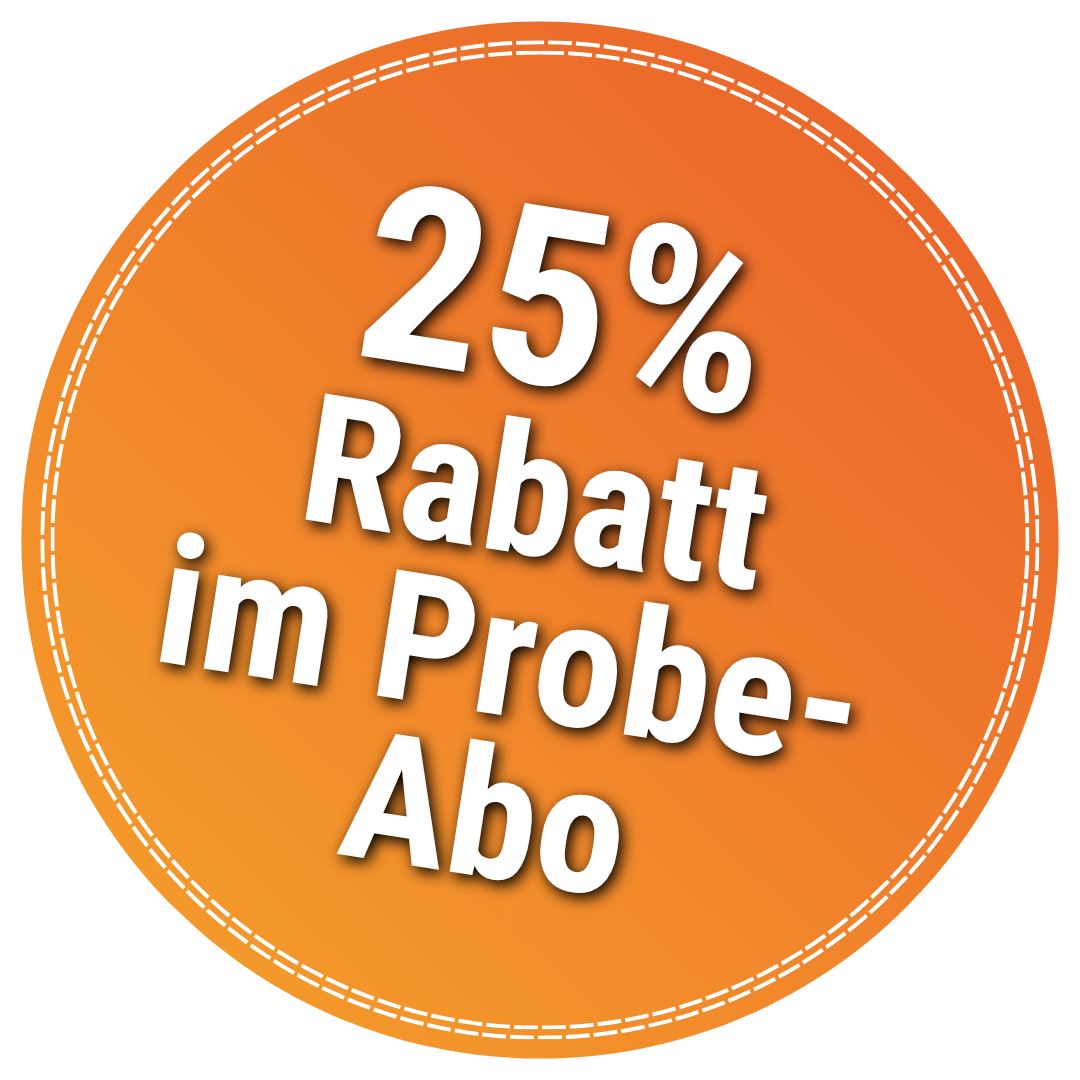 25 Prozent Rabatt im Probeabo